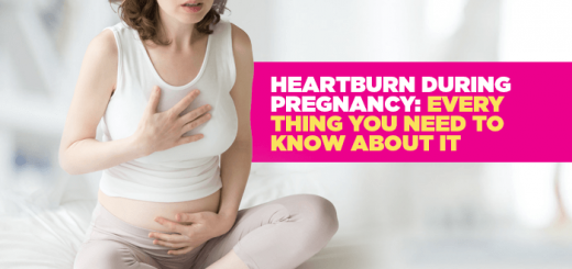 Heartburn During Pregnancy: Every Thing You Need to Know About It
