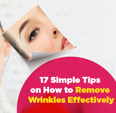 17 Simple Tips on How to Remove Wrinkles Effectively